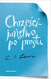 Chrześcijaństwo po prostuStaples Lewis Clive