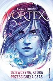 Vortex Tom 2 Dziewczyna, która prześcignęła,Anna Benning Vortex Tom 2 Dziewczyna, która prześcignęła,Anna Benning