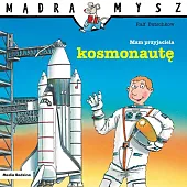 Mądra Mysz. Mam przyjaciela kosmonautę
