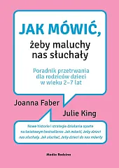 Jak mówić, żeby maluchy nas słuchałyJoanna Faber