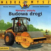 Mądra Mysz. Maszyny i pojazdy. Budowa,Monika Wittmann