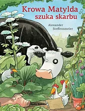 Krowa Matylda szuka skarbuAlexander Steffensmeier Krowa Matylda szuka skarbuAlexander Steffensmeier