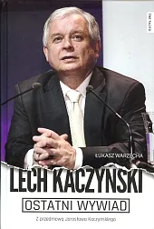 Ostatni wywiad Lech KaczyńskiŁukasz Warzecha Ostatni wywiad Lech KaczyńskiŁukasz Warzecha