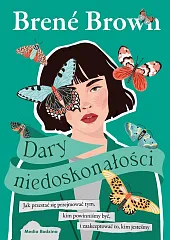 Dary niedoskonałościBrené Brown