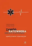 Zawód ratownika medycznego Aspekty prawne i organizacyjne Zawód ratownika medycznego Aspekty prawne i organizacyjne