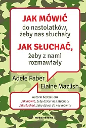 Jak mówić do nastolatków, żeby nas,Adele Faber