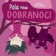 Pola mówi Dobranoc!