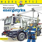 Mądra Mysz Mam przyjaciela energetykaBolesław Ludwiczak