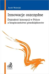 Innowacje oszczędne. Dojrzałość koncepcji w Polsce a bezpieczeństwo przedsiębiorstw