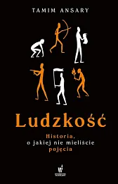 Ludzkość Historia o jakiej nie mieliście pojęcia