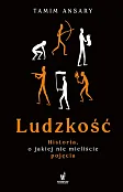 Ludzkość Historia o jakiej nie mieliście pojęcia