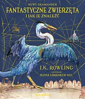 Fantastyczne zwierzęta IlustrowaneK.Joanne Rowling