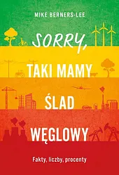 Sorry, taki mamy ślad węglowyMike Berners-Lee