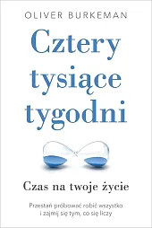Cztery tysiące tygodniOliver Burkeman