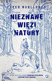 Nieznane więzi naturyPeter Wohlleben