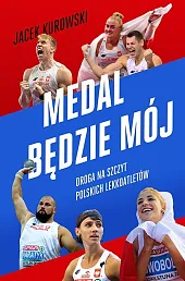 Medal będzie mójJacek Kurowski