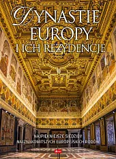 Dynastie Europy i ich rezydencje