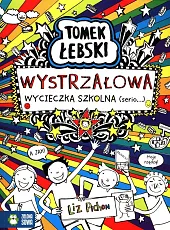Tomek Łebski Wystrzałowa wycieczka szkolna (serio...)Liz Pichon