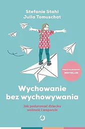 Wychowanie bez wychowywaniaStefanie Stahl Wychowanie bez wychowywaniaStefanie Stahl