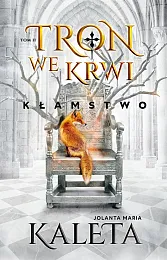 Tron we krwi Tom 2 KłamstwoMaria Kaleta Jolanta