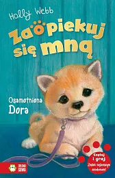 Zaopiekuj się mną Osamotniona DoraHolly Webb