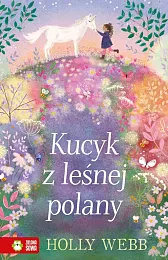 Na ratunek zwierzętom Kucyk z leśnej,Holly Webb