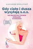 Gdy ciało i dusza wysyłają SOS Gdy ciało i dusza wysyłają SOS