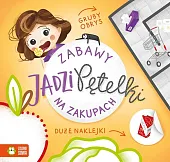 Zabawy Jadzi Pętelki Na zakupachBarbara Supeł