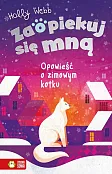 Zaopiekuj się mną Opowieść o zimowym kotku