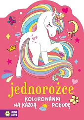 Kolorowanki na każdą pogodę JednorożceMarzena Ćwik