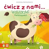 Ćwicz z nami... wiejskimi zwierzętamiEwelina Protasewicz Ćwicz z nami... wiejskimi zwierzętamiEwelina Protasewicz