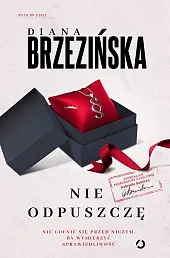 Nie odpuszczęDiana Brzezińska