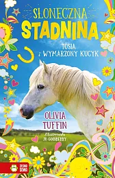 Słoneczna Stadnina Tom 1 Tosia i,Olivia Tuffin
