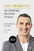 F.A.C.E. the Challenge Jak pokonywać kryzysowe sytuacje F.A.C.E. the Challenge Jak pokonywać kryzysowe sytuacje
