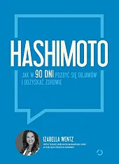 Hashimoto Jak w 90 dni pozbyć,Izabella Wentz