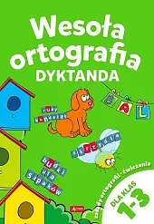 Wesoła ortografia Dyktanda 1-3 Wesoła ortografia Dyktanda 1-3