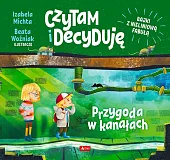 Czytam i decyduję Przygoda w kanałachIzabela Michta