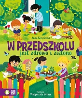 W przedszkolu jest zdrowo i zielonoAnna Korycińska