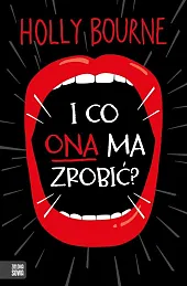 I co ona ma zrobić?Holly Bourne