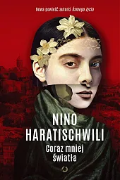 Coraz mniej światłaNino Haratischwili Coraz mniej światłaNino Haratischwili