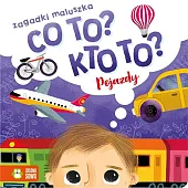 Co to? Kto to? Zagadki maluszka,