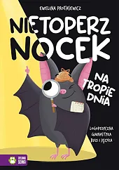 Nietoperz Nocek na tropie dniaEwelina Protasewicz