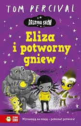 Drużyna Snów Eliza i potworny gniewTom Percival