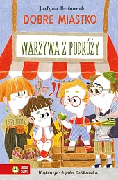 Dobre Miastko Warzywa z podróżyJustyna Bednarek