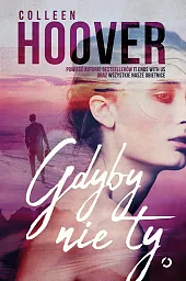 Gdyby nie tyColleen Hoover