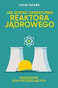 Jak zostać operatorem reaktora jądrowego Jak zostać operatorem reaktora jądrowego