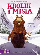 Królik i Misia Nie taki król,Julian Gough