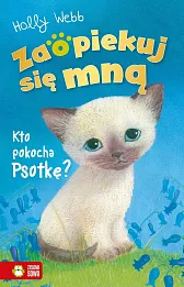 Zaopiekuj się mną Kto pokocha Psotkę?