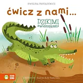Ćwicz z nami... dzikimi zwierzętamiEwelina Protasewicz