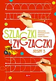 Szlaczki i zygzaczki Zeszyt 3